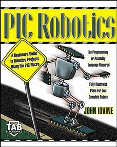 Pic robotics a beginners guide to robotics projects