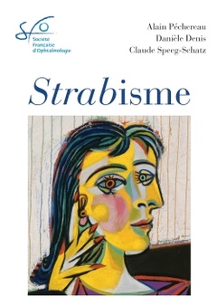 Pr Alain Péchereau, Pr Danièle Denis, Dr Claude Speeg-Schatz : Strabisme: Rapport SFO 2013